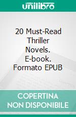 20 Must-Read Thriller Novels. E-book. Formato EPUB ebook