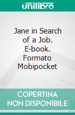 Jane in Search of a Job. E-book. Formato Mobipocket ebook