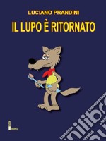 Il lupo è ritornato. E-book. Formato PDF ebook