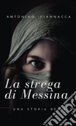 La strega di Messinauna storia del 1550. E-book. Formato EPUB ebook