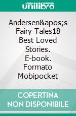 Andersen's Fairy Tales18 Best Loved Stories. E-book. Formato Mobipocket ebook di Hans Christian Andersen