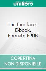 The four faces. E-book. Formato EPUB