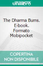 The Dharma Bums. E-book. Formato Mobipocket ebook di Jack Kerouac