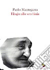 Elogio alla vecchiaia. E-book. Formato EPUB ebook