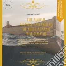 The Aqidah, Manhaj and Akhlaq of Ahlul Sunnah wal Jama'ahThe Saved Ship Volume 3. E-book. Formato EPUB ebook di Umm Khadijah