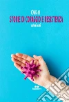 Covi-19. Storie di Coraggio e Resistenza. E-book. Formato EPUB ebook di aa.vv