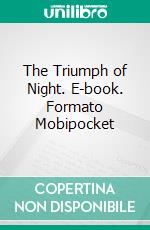 The Triumph of Night. E-book. Formato Mobipocket ebook