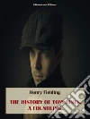 The History of Tom Jones, a Foundling. E-book. Formato EPUB ebook di Henry Fielding