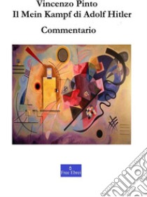 Il Mein Kampf di Adolf Hitler: Commentario. E-book. Formato PDF ebook di Vincenzo Pinto