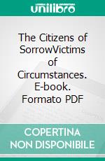 The Citizens of SorrowVictims of Circumstances. E-book. Formato PDF