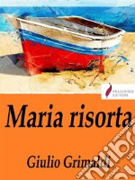 Maria Risorta . E-book. Formato Mobipocket ebook