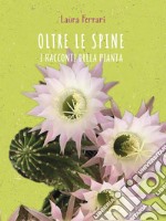 Oltre le spineI racconti della pianta. E-book. Formato EPUB