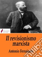 Il revisionismo marxista. E-book. Formato Mobipocket ebook