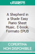 A Shepherd in a Shade Easy Piano Sheet Music. E-book. Formato EPUB ebook