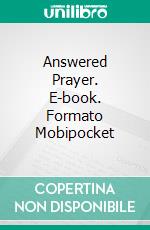 Answered Prayer. E-book. Formato Mobipocket ebook