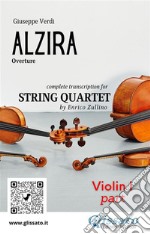 Violin I part of &quot;Alzira&quot; for string quartetOverture. E-book. Formato PDF ebook