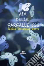 Via delle Farfalle, 533. E-book. Formato EPUB ebook