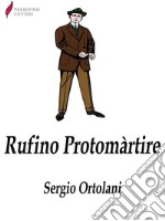 Rufino protomartire. E-book. Formato Mobipocket ebook