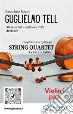 Violin I part of &quot;Guglielmo Tell&quot; for String QuartetWilliam Tell - Overture. E-book. Formato PDF ebook