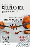 Violin I part of &quot;Guglielmo Tell&quot; for String QuartetWilliam Tell - Overture. E-book. Formato PDF ebook