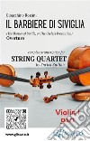 Violin I part of "Il Barbiere di Siviglia" for String Quartet(The Barber of Seville, or The Useless Precaution) Overture. E-book. Formato PDF ebook di Gioacchino Rossini