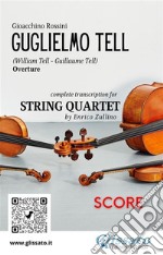 Score of &quot;Guglielmo Tell&quot; for String QuartetWilliam Tell - overture. E-book. Formato PDF ebook