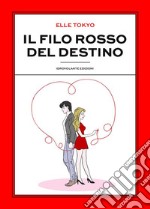 Il filo rosso del destino. E-book. Formato Mobipocket ebook