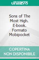 Sons of The Most High. E-book. Formato Mobipocket ebook