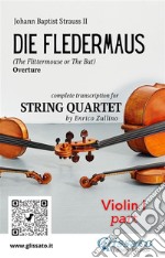 Violin I part of &quot;Die Fledermaus&quot; for String QuartetThe Flittermouse - overture. E-book. Formato PDF ebook