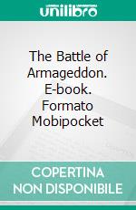 The Battle of Armageddon. E-book. Formato Mobipocket ebook