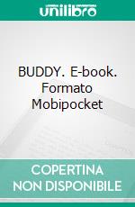 BUDDY. E-book. Formato Mobipocket ebook di Eduard Meinema