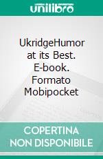 UkridgeHumor at its Best. E-book. Formato Mobipocket ebook