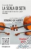 Violin I part of &quot;La scala di seta&quot; for String QuartetThe Silken Ladder - Overture. E-book. Formato PDF ebook