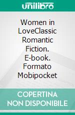 Women in LoveClassic Romantic Fiction. E-book. Formato Mobipocket ebook di D. H. Lawrence