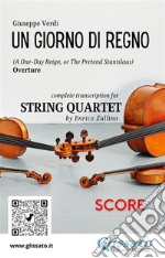 Score of &quot;Un giorno di regno&quot; for String QuartetIl finto Stanislao. E-book. Formato PDF ebook