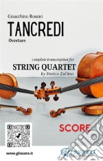 Score of &quot;Tancredi&quot; for String Quartetoverture. E-book. Formato PDF ebook