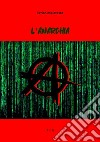 L'Anarchia. E-book. Formato Mobipocket ebook