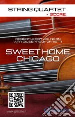 Sweet Home Chicago - String Quartet Score. E-book. Formato PDF