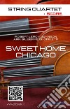 Sweet Home Chicago - String Quartet Score. E-book. Formato PDF ebook