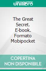 The Great Secret. E-book. Formato Mobipocket ebook