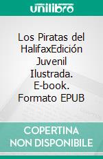 Los Piratas del HalifaxEdición Juvenil Ilustrada. E-book. Formato EPUB ebook