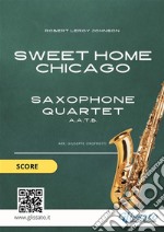 Sweet Home Chicago - Saxophone Quartet Score. E-book. Formato PDF ebook