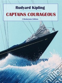 Captains Courageous. E-book. Formato EPUB ebook di Rudyard Kipling