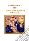 I risotti del Norditalia storia e ricette . E-book. Formato EPUB ebook di Gian Paolo Spaliviero