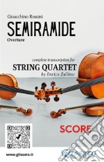 Score of &quot;Semiramide&quot; for String QuartetOverture. E-book. Formato PDF ebook