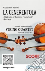 Score of &quot;La Cenerentola&quot; for String QuartetCinderella, or Goodness Triumphant - Overture. E-book. Formato PDF ebook