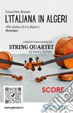 Score of &quot;L&apos;Italiana in Algeri&quot; for String Quartet(The Italian Girl in Algiers) Overture. E-book. Formato PDF ebook