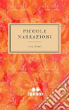 Piccole Narrazioni. E-book. Formato EPUB ebook di Anna Ferrari