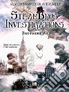 Steambros Investigations Brothers war. E-book. Formato Mobipocket ebook di Alastor Maverick e L.A. Mely