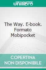 The Way. E-book. Formato Mobipocket ebook